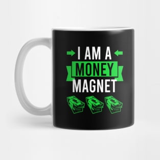 I am a money magnet - attracting money Mug